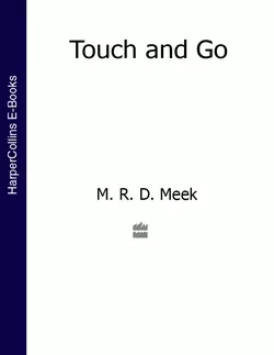 Touch and Go, M. R. D. Meek