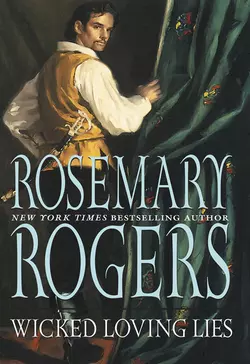 Wicked Loving Lies, Rosemary Rogers