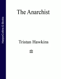 The Anarchist, Tristan Hawkins