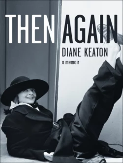 Then Again, Diane Keaton