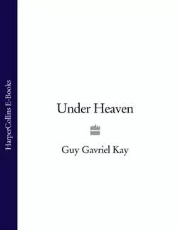 Under Heaven, Guy Gavriel Kay