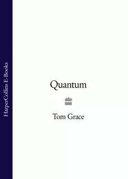 Quantum, Tom Grace