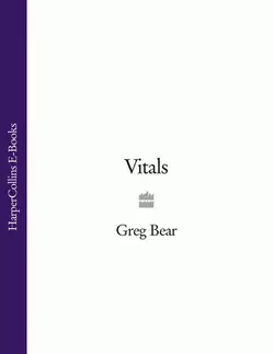 Vitals, Greg Bear