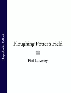 Ploughing Potter’s Field, Phil Lovesey