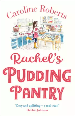 Rachel’s Pudding Pantry, Caroline Roberts