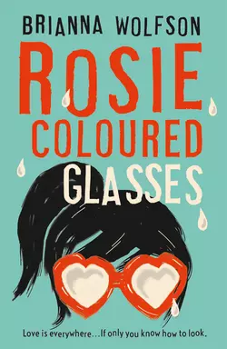 Rosie Coloured Glasses, Brianna Wolfson