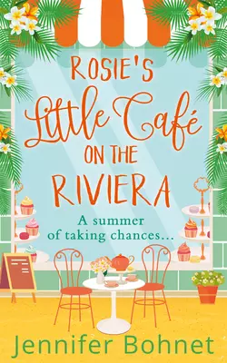 Rosie’s Little Café on the Riviera, Jennifer Bohnet