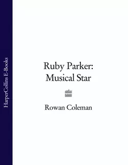 Ruby Parker: Musical Star, Rowan Coleman