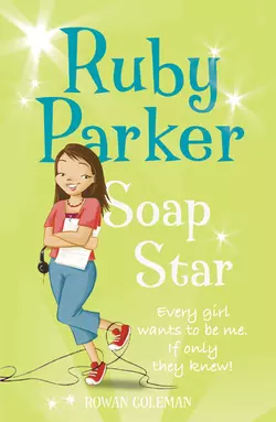 Ruby Parker: Soap Star, Rowan Coleman