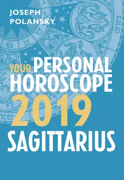 Sagittarius 2019: Your Personal Horoscope Joseph Polansky