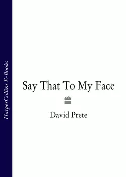 Say That To My Face David Prete