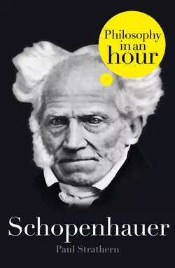 Schopenhauer: Philosophy in an Hour, Paul Strathern