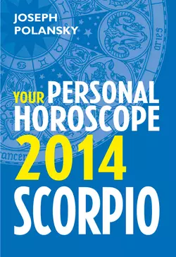 Scorpio 2014: Your Personal Horoscope, Joseph Polansky