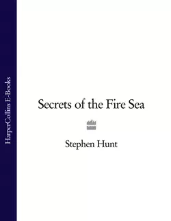 Secrets of the Fire Sea, Stephen Hunt