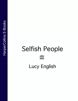 Selfish People, Lucy English