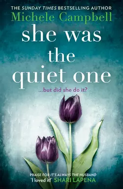 She Was the Quiet One Michele Campbell