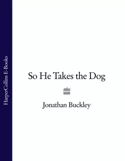 So He Takes the Dog Jonathan Buckley