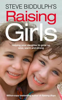 Steve Biddulph’s Raising Girls Steve Biddulph