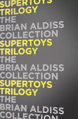 Supertoys Trilogy Brian Aldiss