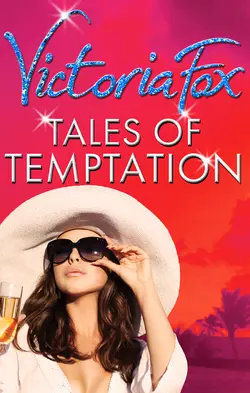 Tales Of Temptation: Rivals / Pride / Ambition, Victoria Fox