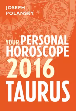 Taurus 2016: Your Personal Horoscope, Joseph Polansky