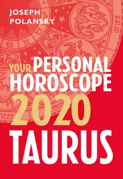 Taurus 2020: Your Personal Horoscope Joseph Polansky