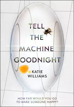 Tell the Machine Goodnight Katie Williams