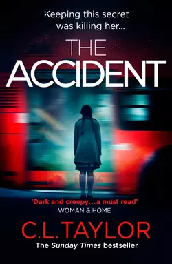 The Accident: The bestselling psychological thriller C.L. Taylor