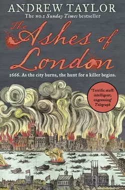 The Ashes of London Andrew Taylor