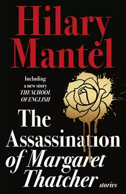 The Assassination of Margaret Thatcher, Hilary Mantel