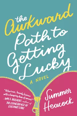 The Awkward Path To Getting Lucky, Summer Heacock