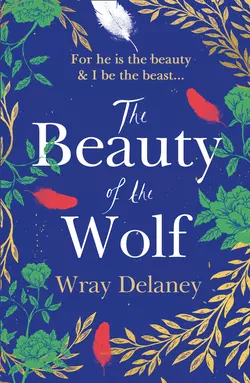 The Beauty of the Wolf, Wray Delaney