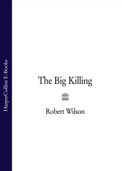 The Big Killing Robert Wilson