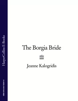 The Borgia Bride, Jeanne Kalogridis