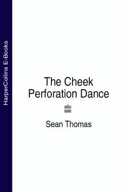 The Cheek Perforation Dance Sean Thomas