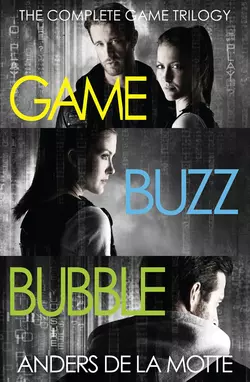 The Complete Game Trilogy: Game, Buzz, Bubble, Андерс де ла Мотт