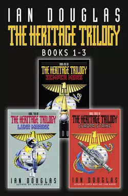 The Complete Heritage Trilogy: Semper Mars, Luna Marine, Europa Strike, Ian Douglas