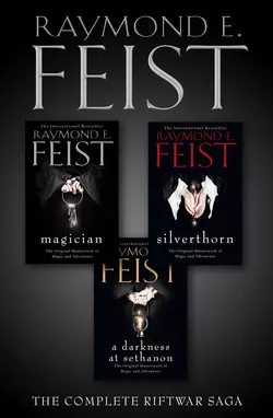 The Complete Riftwar Saga Trilogy: Magician, Silverthorn, A Darkness at Sethanon, Raymond E. Feist