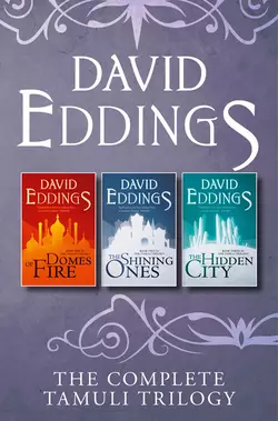 The Complete Tamuli Trilogy: Domes of Fire, The Shining Ones, The Hidden City, David Eddings