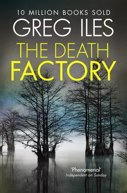 The Death Factory: A Penn Cage Novella Greg Iles