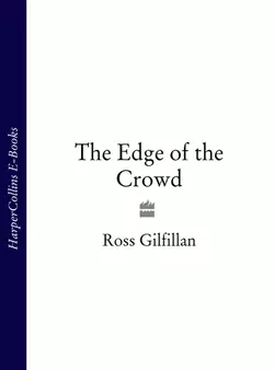 The Edge of the Crowd, Ross Gilfillan