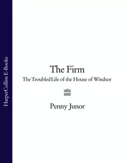 The Firm: The Troubled Life of the House of Windsor Penny Junor