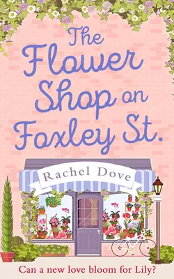 The Flower Shop on Foxley Street, Rachel Dove