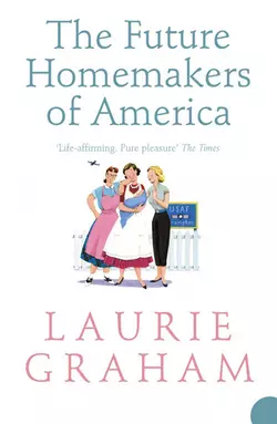 The Future Homemakers of America Laurie Graham