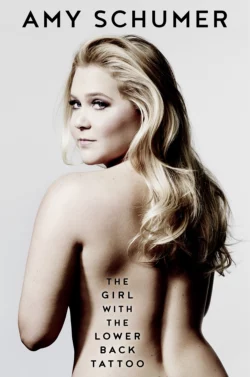 The Girl with the Lower Back Tattoo, Amy Schumer