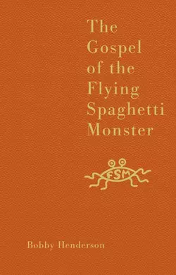 The Gospel of the Flying Spaghetti Monster, Bobby Henderson