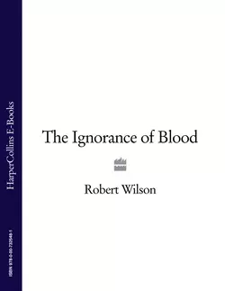 The Ignorance of Blood, Robert Wilson