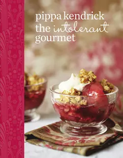 The Intolerant Gourmet: Free-from Recipes for Everyone, Pippa Kendrick