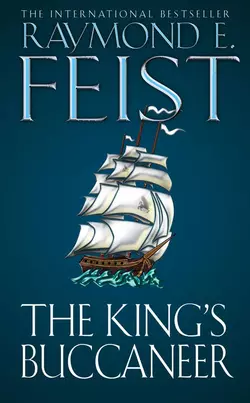 The King’s Buccaneer, Raymond E. Feist