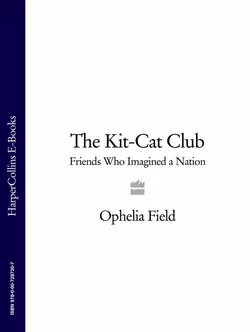 The Kit-Cat Club: Friends Who Imagined a Nation, Ophelia Field